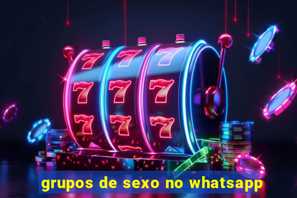 grupos de sexo no whatsapp